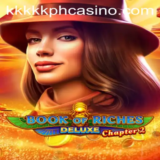 Explore the Thrilling World of Book of Riches Deluxe Chapter 2: The Ultimate Gaming Experience